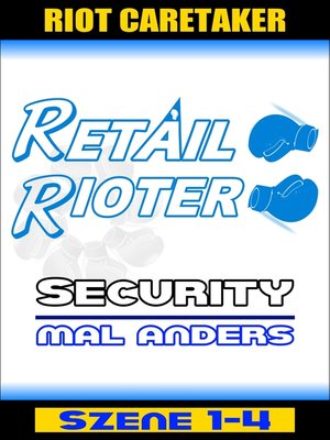 cover image of Retail Rioter--Security mal anders [Szene 1-4]